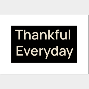 Thankful Everyday Thanks Thanksgiving Posters and Art